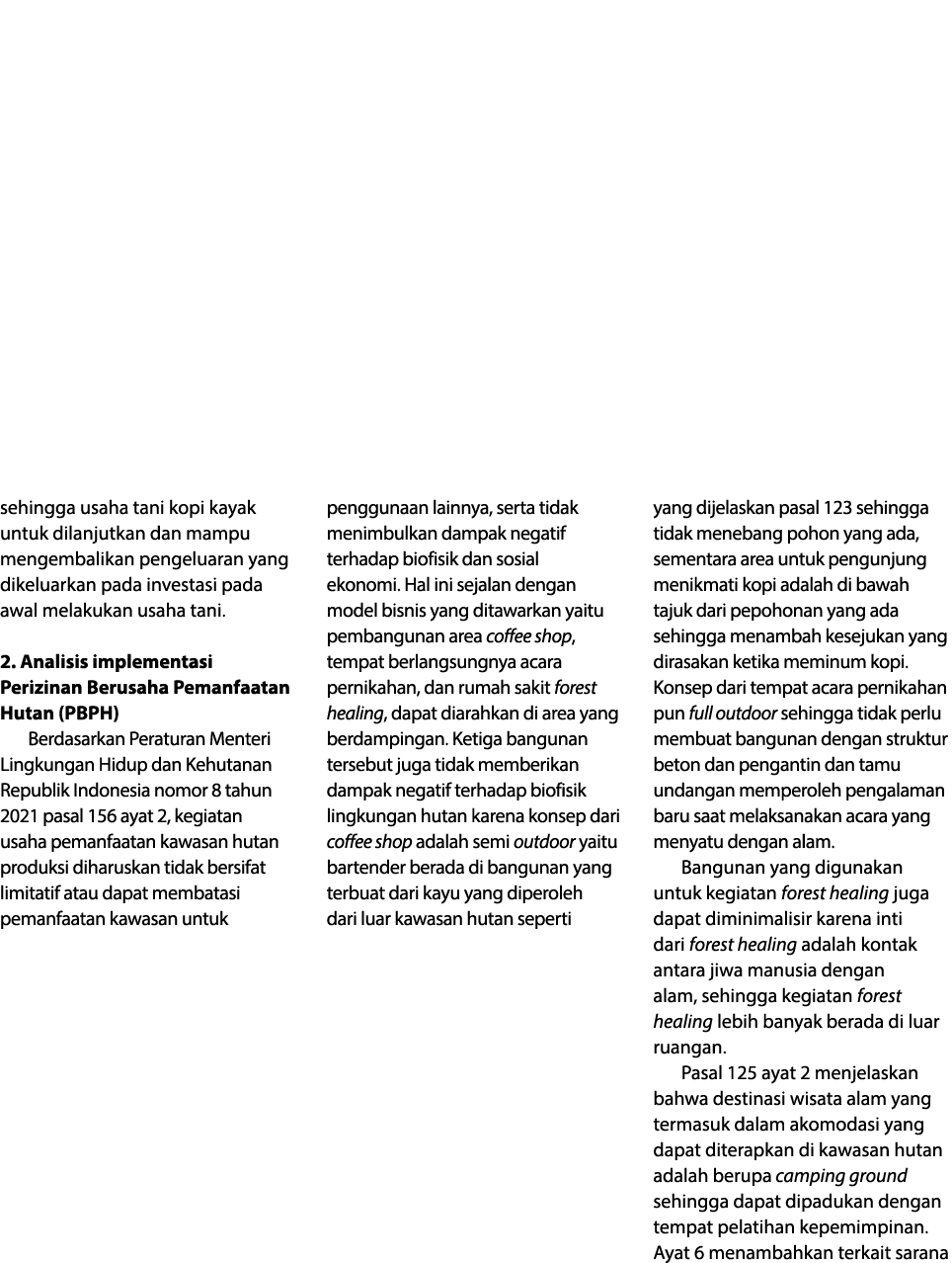 sehingga usaha tani kopi kayak untuk dilanjutkan dan mampu mengembalikan pengeluaran yang dikeluarkan pada investasi    