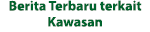 Berita Terbaru terkait Kawasan