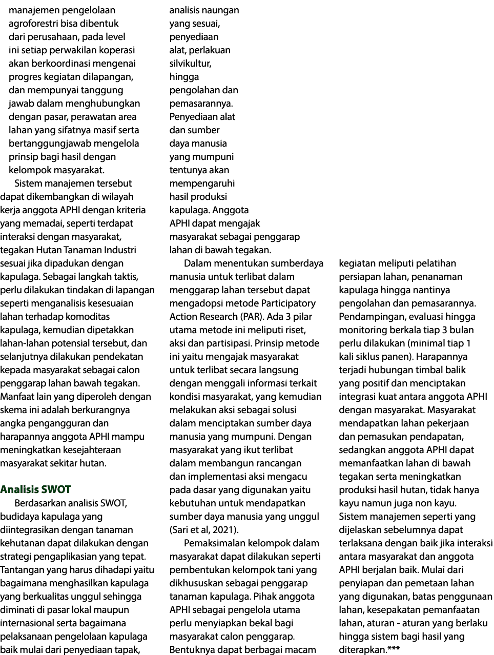 manajemen pengelolaan agroforestri bisa dibentuk dari perusahaan, pada level ini setiap perwakilan koperasi akan berk   